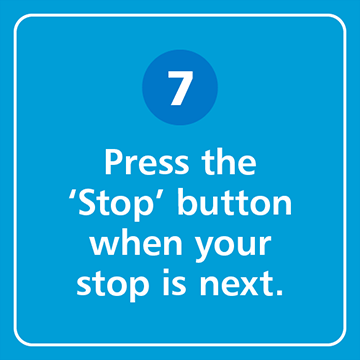 Press the 'Stop' button when your stop is next